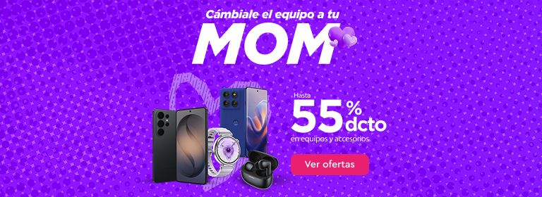Cámbiale el equipo a tu MOM | Hasta un 55% dcto en equipos y accesorios | Ver ofertas