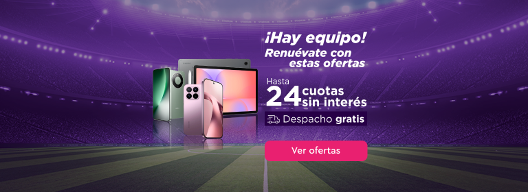 ¡Hay equipo! Renuévate con estas ofertas - Hasta 24 cuotas sin interés - Dcto en equipos y accesorios - Ver ofertas
