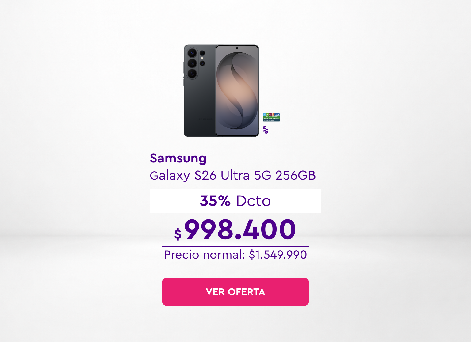 Renueva tu equipo - 24 cuotas sin interés con bancos asociados | 5G | Despacho Gratis | Samsung Galaxy S26 Ultra 5G 256GB | 35% Dcto $998.400 | Precio normal: $1.549.990 | Ver oferta