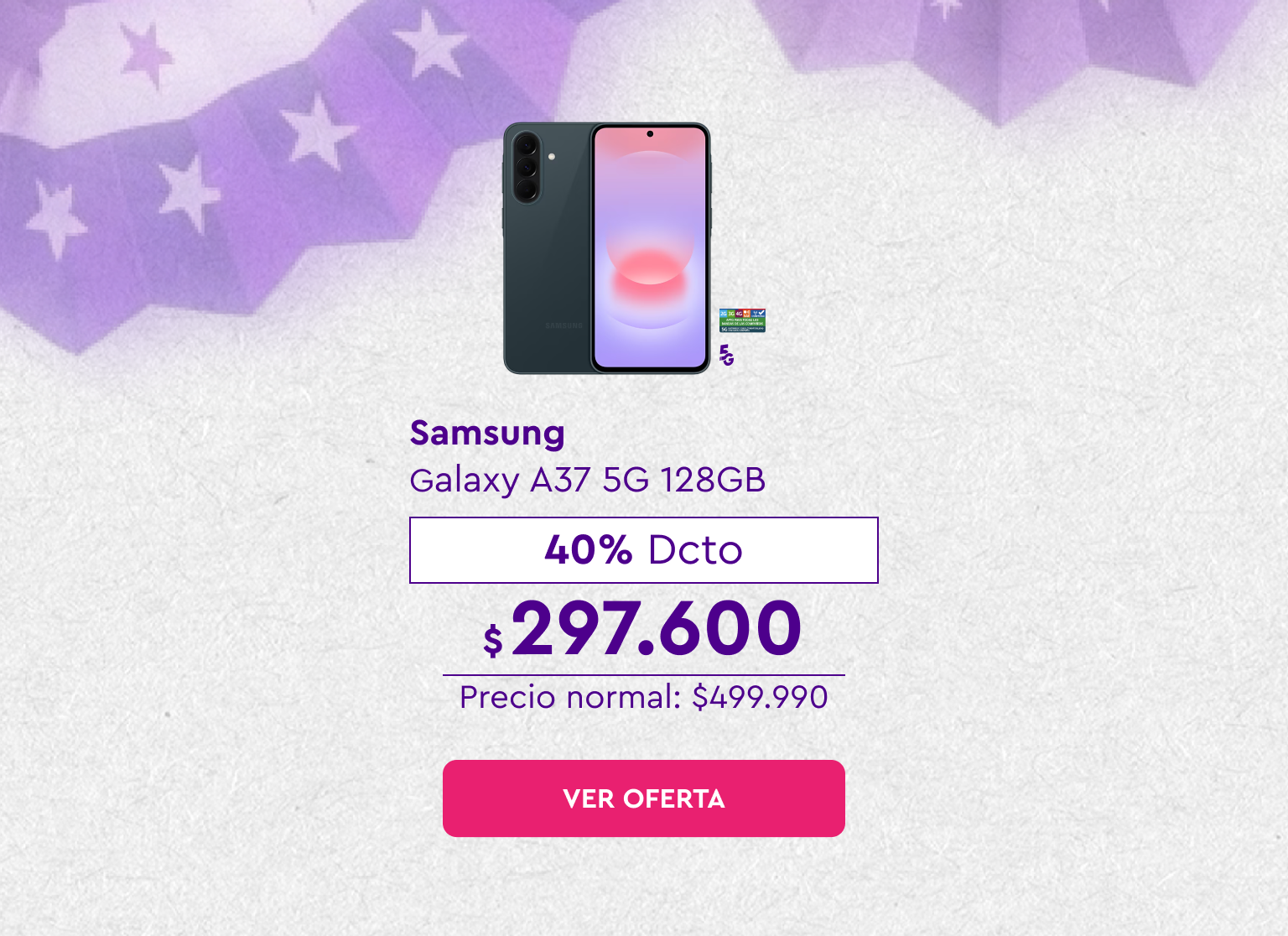 Renueva tu equipo - 24 cuotas sin interés con bancos asociados | 5G | Despacho Gratis | Samsung Galaxy A37 5G 128GB | 40% Dcto $297.600 | Precio normal: $499.990 | Ver oferta