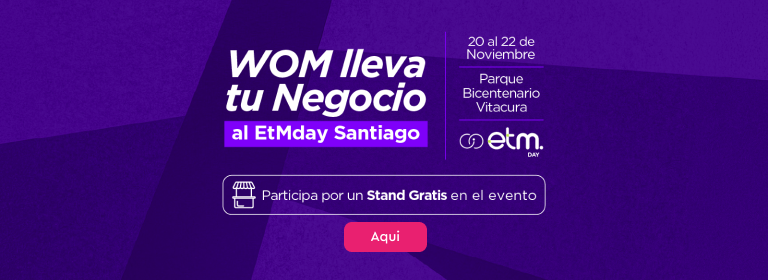 WOM lleva tu negocio al EtMday en Santiago