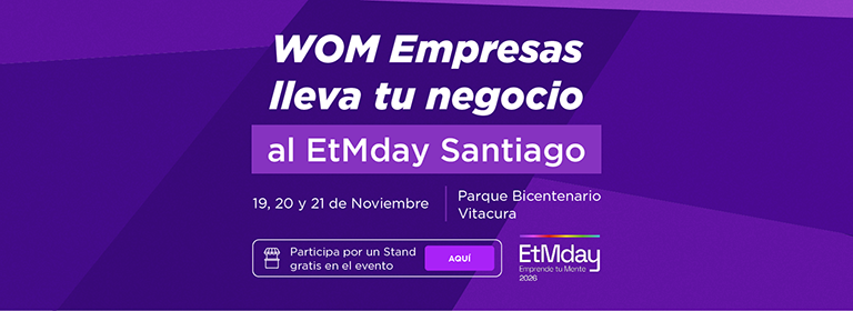 WOM Empresas lleva tu negocio al EtMday Santiago - 19, 20 y 21 de Noviembre - Parque Bicentenario Vitacura