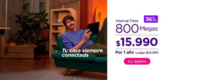 Tu casa siempre conectada, 36% de descuento en Internet Fibra 800 Megas, $15.990 por 1 año luego $24.990