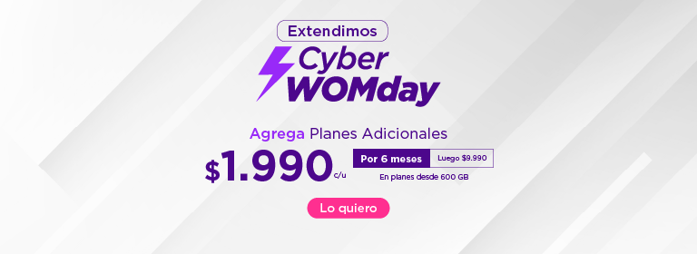 Extendimos, Cyber WOMday, agrega planes adicionales por $1.990 cada uno por 6 meses. Luego $9.990, en planes desde 600GB