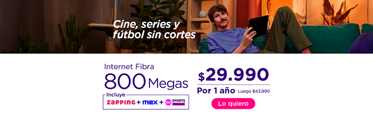 Internet Fibra 800Megas, incluye Zapping, Max y TNT Sports Premium, por $29.990 por 1 año, luego $43.890