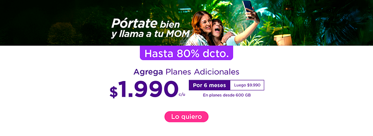 Pórtate bien y llama a tu MOM, agrega planes adicionales, $1.990 c/u por 6 meses