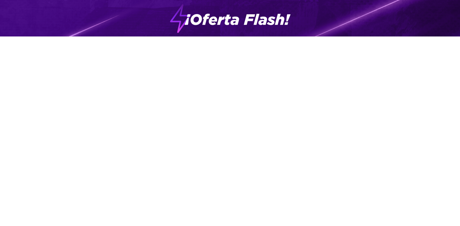 ¡Oferta Flash exclusivo web!