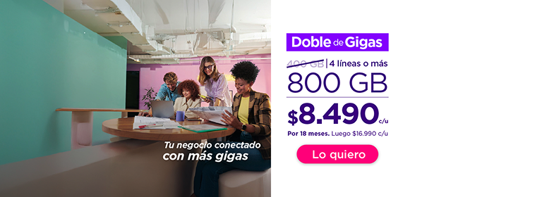 Tu negocio conectado con más gigas, doble de gigas, 4 líneas o más, 800gb por $8.490 c/u