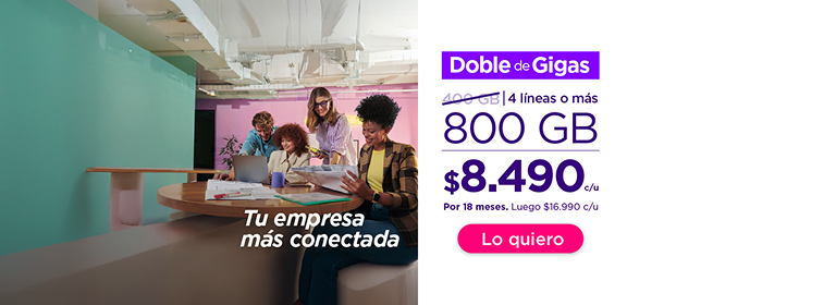 Tu empresa mas conectada | Doble de Gigas 4 lineas o mas 800GB | $8.490 c/u por 18 meses. Luego $16.990 c/u | Lo quiero