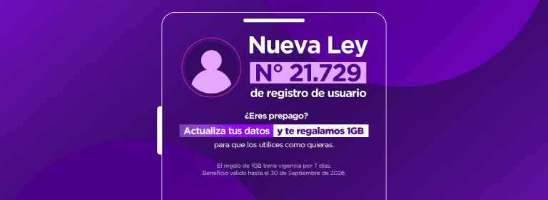 Nueva Ley 21.729 | Eres Prepago | Actualiza tus datos y te regalamos 1GB