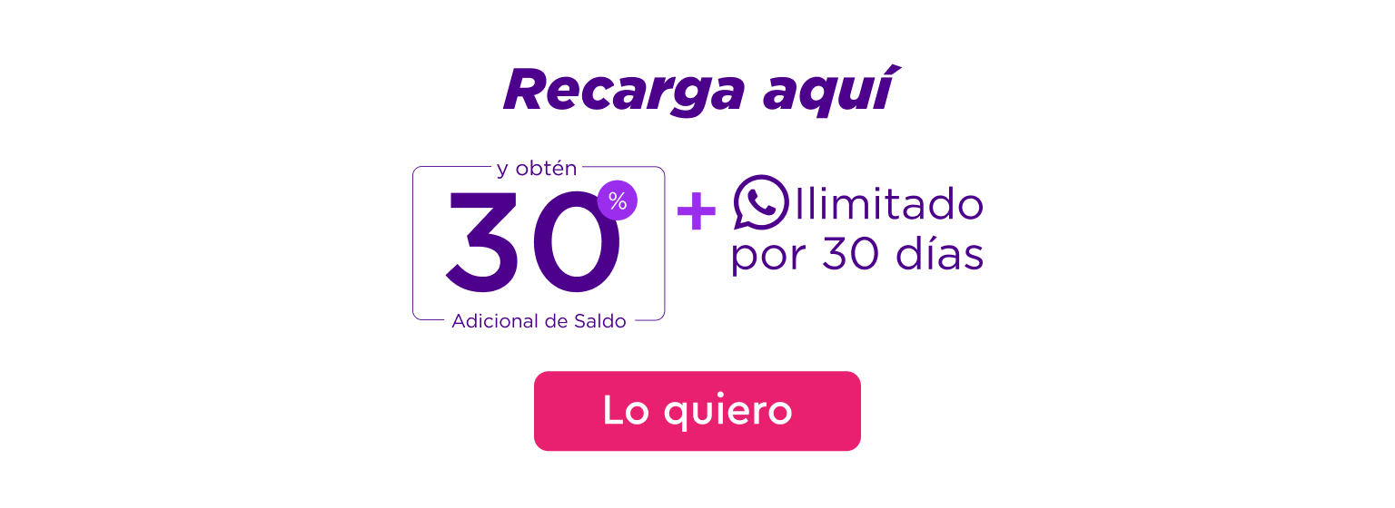Recarga aquí y obtén 30% de saldo adicional más Whatsapp Ilimitado por 30 días