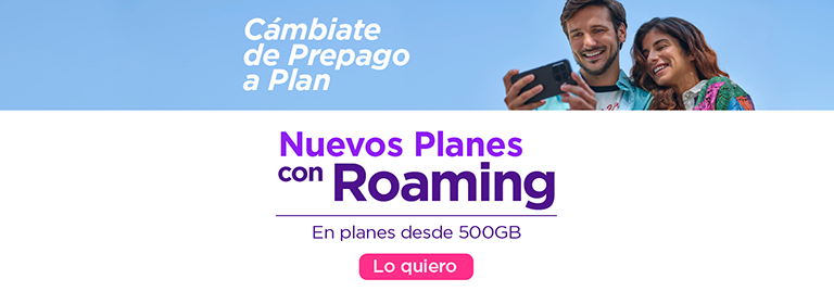 Cámbiate de Prepago a plan - Nuevos planes con Roaming - en planes desde 500GB