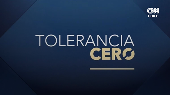 Tolerancia Cero - CNN Chile