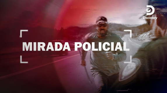Mirada Policial - Discovery
